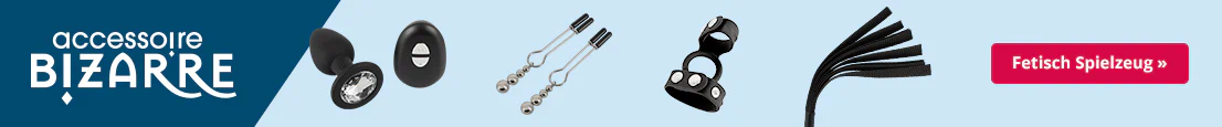 Das Werbemittel ist ein Banner, auf dem vier unterscheidliche Produkte abgebildet sind. Einmal ein Analplug mit Fernbedienung, einmal Nippelklemmen, eine Penis-/Hodenmanschette und eine Peitsche. Großflächig steht die Marke "Accessoire Bizarre" in weißer Schrift und in einem rotem Button steht "Fetisch Spielzeug".
