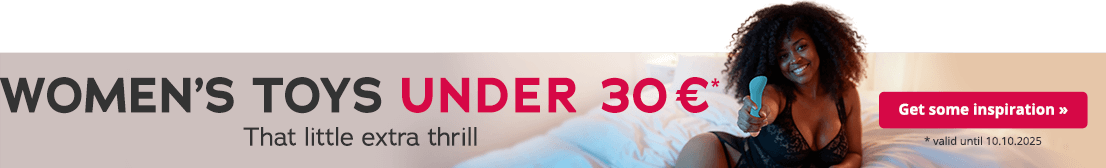 The advertisement has a photo of a woman wearing a black lace body. She is lying on a bed and smiling. She is holding a toy in her hand. The words “Women's toys under 30 €” are written in large black and red letters. The words “That little extra thrill – valid until 10.10.2025” are written below that in small black letters.