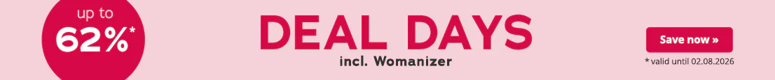 Advertisement with a pink background. It says “Deal Days” in large red letters and "incl. Womanizer" in smaller letters. There is also an eye-catching red circle with the text “up to 62%”. It says “*valid until 02.08.2026” at the bottom.