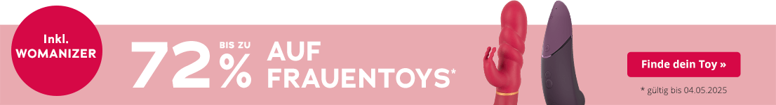 Auf dem Bild ist eine Werbeanzeige für Frauentoys zu sehen. Auf rosa Hintergrund steht in weißer Schrift „BIS ZU 72% AUF FRAUENTOYS*“. Klein darunter steht „*gültig bis 04.05.2025“. Außerdem steht auf einer roten Fläche „inkl. WOMANIZER“. Im Hintergrund ist ein lilaner Womanizer abgebildet.