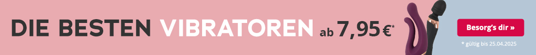 Das Bild ist eine Werbeanzeige für Vibratoren mit dem Text „Die besten Vibratoren ab 7,95 €“ auf rosafarbenem Hintergrund. Am rechten Rand ist der Hintergrund hellblau. Unten steht in kleiner weißer Schrift „*gültig bis 25.04.2025“. Außerdem ist ein lilaner Vibrator und ein schwarzer Massagestab abgebildet.
