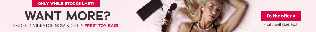 The advertisement has a picture of a blonde woman lying on a pink bed sheet. She is wearing black lace lingerie and holding a vibrator in her hand. The text “Want more? Order a vibrator now and get a free³ toy bag” is written in large dark letters. The toy bag can also be seen on the advertisement. The text “valid until 15.08.2025” is written underneath in small letters. There is also a red banner at the top with the text “Only while stocks last” written in white letters.
