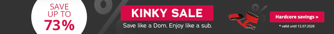 A dark grey advertisement has a red "KINKY SALE" banner, the text “Save like a Dom. Enjoy like a sub.” and a white circle with the text “SAVE UP TO 73%” on it. There is a button on the right-hand side that says “Hardcore savings »” and the information “*valid until 12.07.2026”.