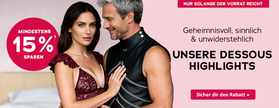 Das Bild zeigt eine Werbeanzeige mit einem Paar, das sich in den Arm nimmt. Der Mann trägt ein Oberteil in Lederoptik mit Karabinerketten und die Frau trägt einen Spitzenoberteil mit Perlen an den Brüsten. Plakativ steht der Text „Unsere Dessous Highlights“. Neben dem Paar ist ein roter Rabatt-Button mit dem Text „Mindestens 15% sparen“ abgebildet. Oberhalb befindet sich der Text "Nur solange der Vorrat reicht" und unterhalb der Werbeanzeige ein rotfarbener Button mit der Aufschrift "Sicher dir den Rabatt »".
