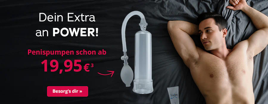 Das Bild zeigt eine Werbeanzeige mit einem Mann, der oberkörperfrei auf einem Bett mit dunkler Bettwäsche liegt. Großflächig steht in weißer und roter Schrift "Dein Extra an Power – Penispumpe schon ab 19,95€". Darunter ist eine Penispumpe und ein Gleitgel abgebildet. Ein roter Pfeil schafft die Verbindung zu Preis und Toy. Unterhalb steht in einem rotfarbenen Button "Besorg's dir".