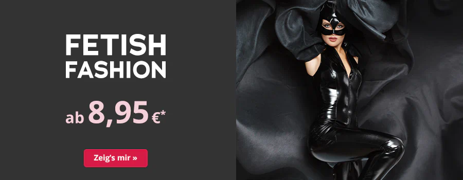 Werbebanner mit Frau in schwarzem Lack-Overall, Text „Fetish Fashion ab 8,95 €“ und rotfarbenem Button „Zeig’s mir“.