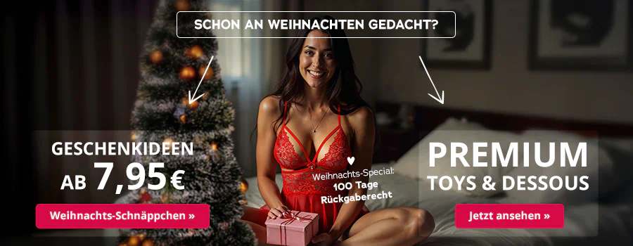Das Bild zeigt eine Werbeanzeige mit einer Frau, die ein rotes Dessous trägt, auf einem Bett sitzt und lächelt. Im oberen Bereich steht "Schon an Weihnachten gedacht?" Im Hintergrund kann man einen geschmückten Tannenbaum sehen. Die Frau hält ein Geschenk in den Händen. Daneben steht "Weihnachts-Special: 100 Tage Rückgaberecht" und ein Herz-Symbol. Großflächig befinden sich zwei Kästen mit jeweils unterschiedlicher Werbeaussage. Einmal steht in weißer Schrift "Geschenkideen ab 7,95€" und daunter ein rotfarbener Button mit der Auschrift "Xmas-Schnäppchen". In dem anderen Kästchen steht in weißer Schrift "Premium Toys & Dessous" und daunter ein rotfarbener Button mit der Aufschrift "Jetzt ansehen".
