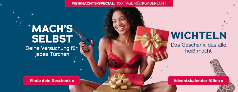 Das Bild zeigt eine zweigeteilte Werbeanzeige. Oben steht auf blauem Hintergrund „Weihnachts-Special: 100 Tage Rückgaberecht“. Darunter steht auf blauem Hintergrund "Mach´s selbst - Deine Versuchung für jedes Türchen". Darunter befindet sich ein rotfarbener Button mit der Aufschrift "Adventskalender füllen". Der andere Bereich hat einen rosafarbenene Hintergrund, auf dem in blauer Schrift "Wichteln - Das Geschenk, das alle heiß macht" steht. Darunter ist ein rotfarbener Button mit der Aufschrift "Finde dein Geschenk". Über beide Farbflächen ist eine Frau in roten Dessous abgebildet, die eine Schere in der Hand hält und vor sich ein eingepacktes Geschenk liegen hat.