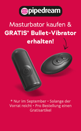 Das Bild zeigt eine Werbeanzeige mit einem roten Hintergrund. In großer, weißer Schrift steht "Masturbator kaufen & Gratis* Bullet-Vibrator erhalten!" Darunter steht ebenfalls in weißer Schrift "*Nur im September - Solange der Vorrat reicht - Pro Bestellung einen Gratisartikel". Der schwarze Bullet-Vibrator inkl. Fernbedienung ist groß abgebildet und ein schwarzer Pfeil verbindet Text und Toy. Auch die Marke "pipedream" ist mit Logo abgebildet.