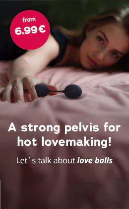 The advertisement has a picture of a woman lying on a pink bed sheet with one hand stretched out in front of her. She is holding black love balls in her hand. It also says “A strong pelvis for hot lovemaking! - Let's talk about love balls” in large white letters. There is an eye-catching red circle next to the text with the words “from 6.99€”. There is a red button at the bottom with white text that says “I want them”.