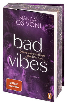 Hauptbild von „Bad Vibes – Deine Geheimnisse sterben nie“ von Bianca Iosivoni