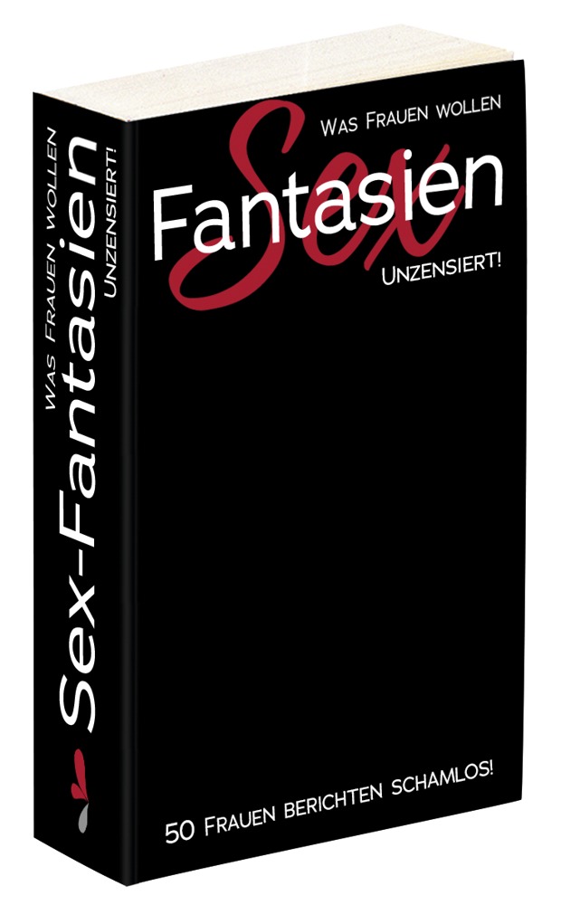 „Sex Fantasien - Was Frauen wollen - Unzensiert!“, Paperback, 752 Seiten